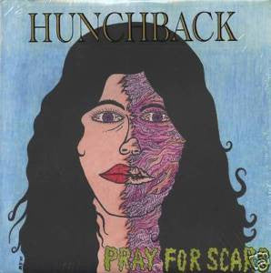 HUNCHBACK  - PRAY FOR SCARS