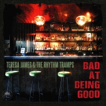 TERESA JAMES & THE RHYTHM TRAMPS - BAD AT BEING GOOD [CD]