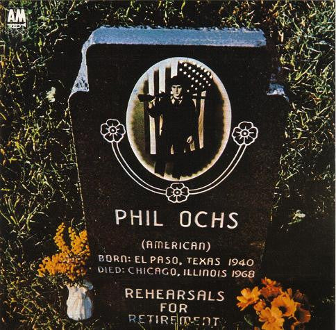 OCHS, PHIL  - REHEARSALS FOR RETIREMENT/GUNF