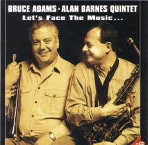 BRUCE ADAMS & ALAN BARNES - LET'S FACE THE MUSIC [CD]