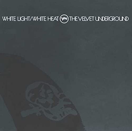VELVET UNDERGROUND  - WHITE LIGHT WHITE HEAT
