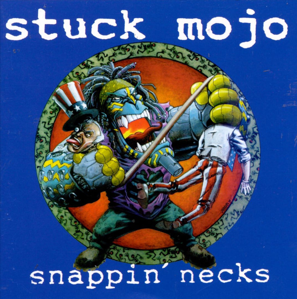 STUCK MOJO  - SNAPPIN' NECKS
