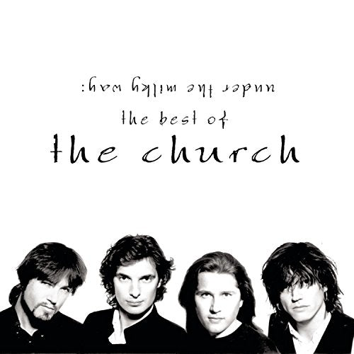 CHURCH  - UNDER THE MILKY WAY: THE BEST OF THE CHURCH