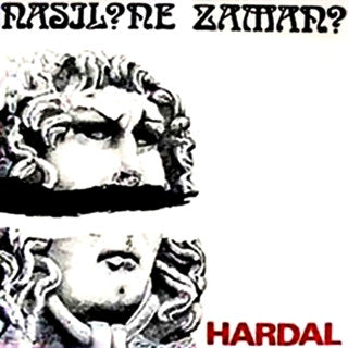 HARDAL  - NASIL? NE ZAMAN?