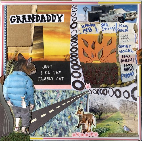 GRANDADDY - GRANDADDY - JUST LIKE THE FAMBLY CAT