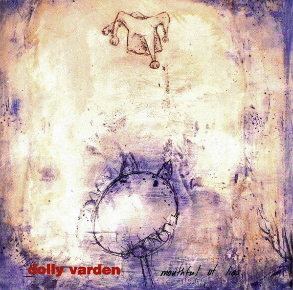 VARDEN, DOLLY  - MOUTHFUL OF LIES