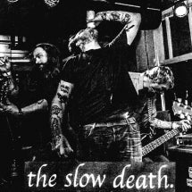 THE SLOW DEATH - SEE YOU IN THE STREETS B/W YOU CAN LIVE INSIDE YOUR MIND [7 INCH]