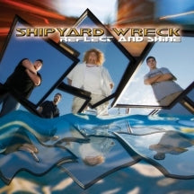 SHIPYARD WRECK - REFLECT AND SHINE [CD]