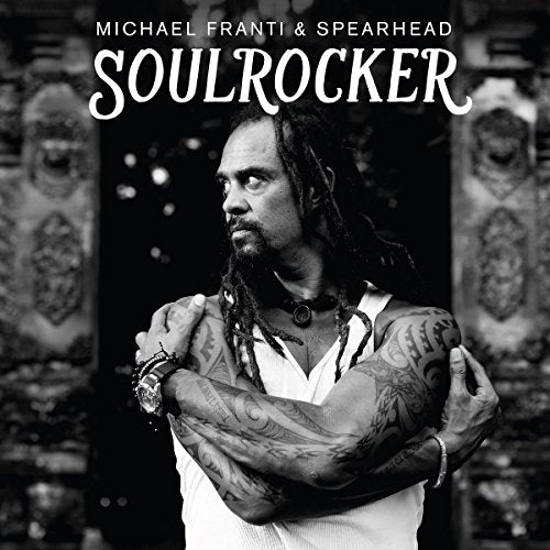 MICHAEL FRANTI & SPEARHEAD - SOUL ROCKER