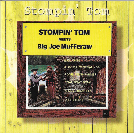 CONNORS, STOMPIN' TOM  - MEETS BIG JOE MUFFERAW (W/NEW PACKAGING)