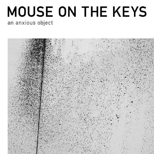 MOUSE ON THE KEYS  - AN ANXIOUS OBJECT (IMPORT)