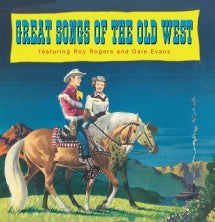 ROY ROGERS & DALE EVANS - GREAT SONGS OF THE OLD WEST [CD]