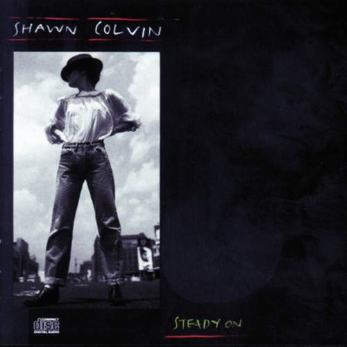 SHAWN COLVIN - STEADY ON