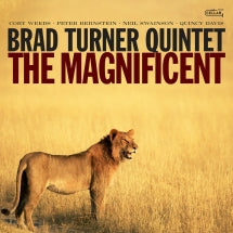BRAD TURNER QUINTET - THE MAGNIFICENT [CD]