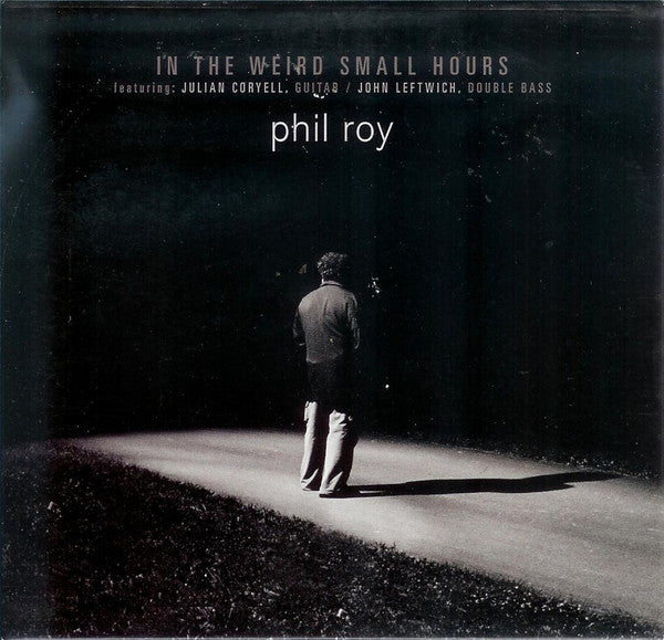 ROY, PHIL  - IN THE WEIRD SMALL HOURS