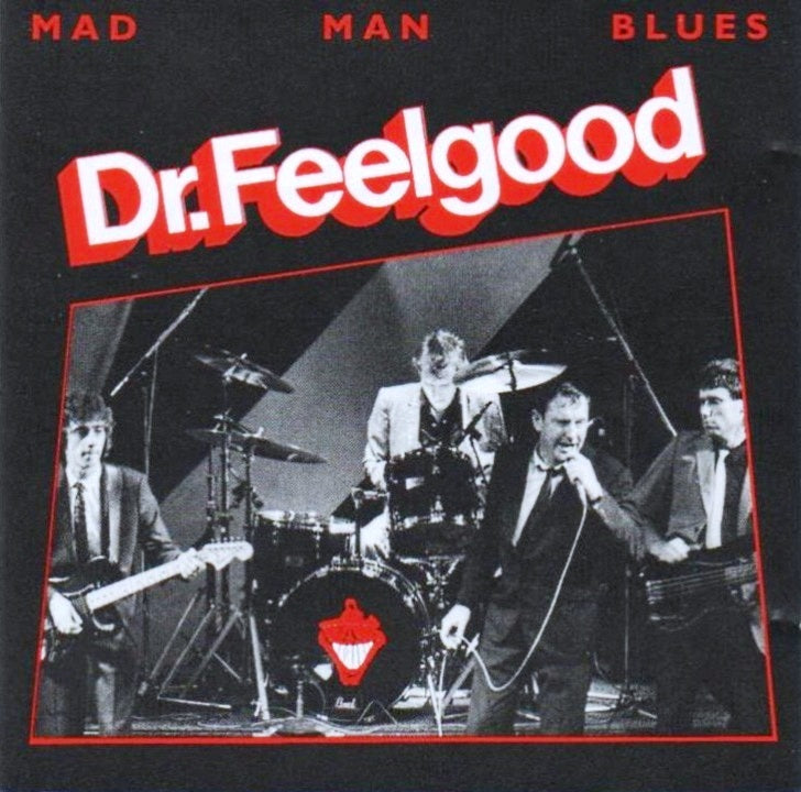 DR. FEELGOOD  - MAD MAN BLUES