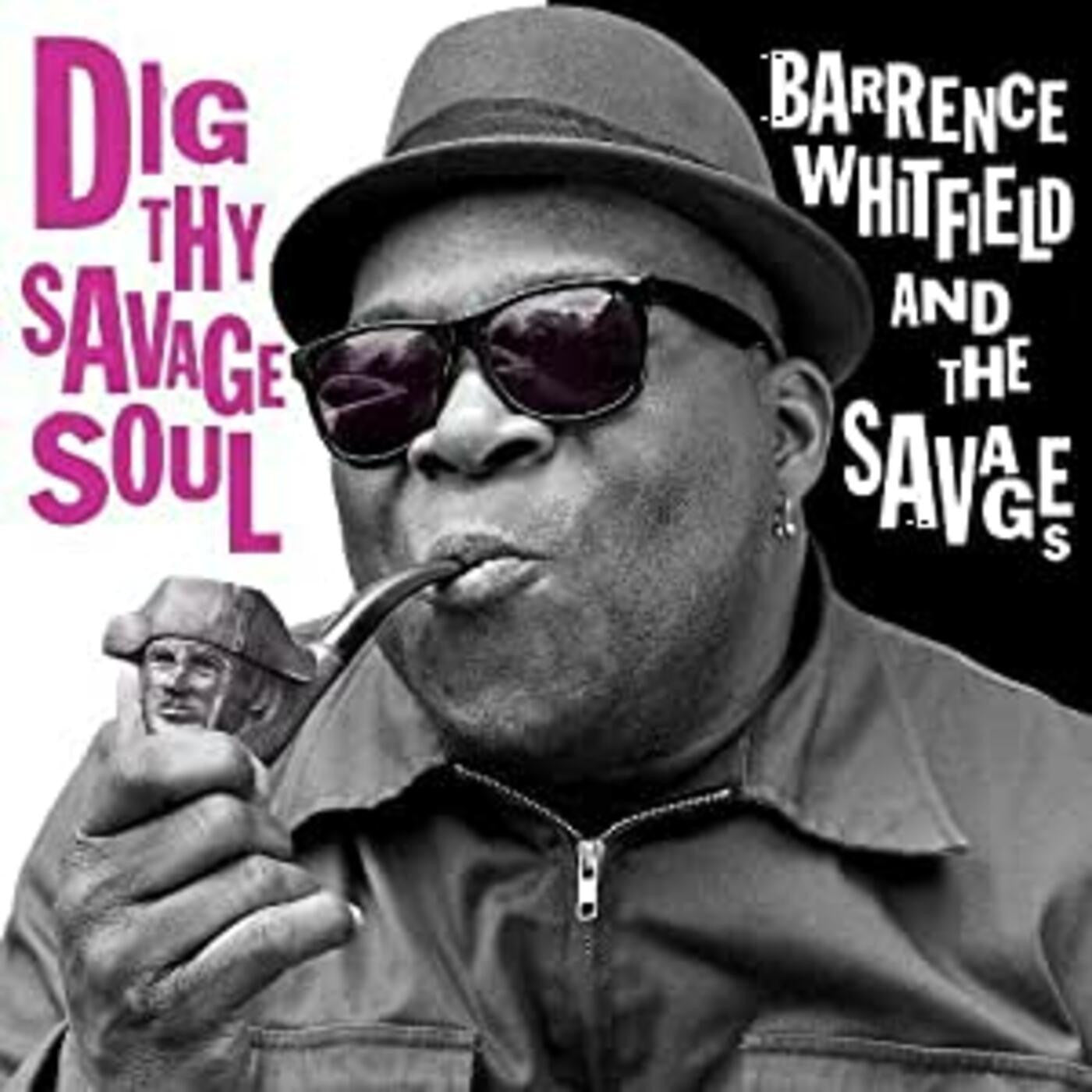WHITFIELD, BARRENCE & SAVAGES - DIG THY SAVAGE SOUL