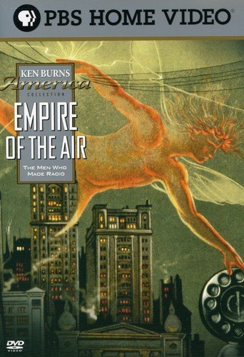 KEN BURNS: AMERICA COLLECTION: EMPIRE OF THE AIR - THE MEN WHO MADE RADIO