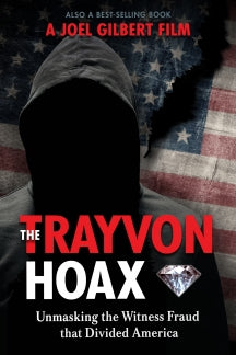 THE TRAYVON HOAX: UNMASKING THE WITNESS FRAUD THAT DIVIDED AMERICA [DVD]