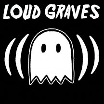 LOUD GRAVES - LOUD GRAVES [LP]