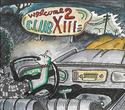 DRIVE-BY TRUCKERS  - WELCOME TO CLUB XIII