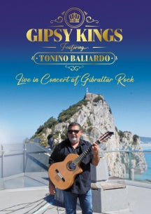 GIPSY KINGS FEATURING TONINO BALIARDO - LIVE IN CONCERT AT GIBRALTAR ROCK [DVD]
