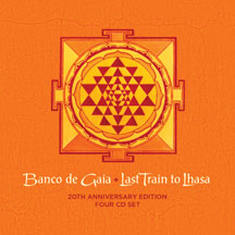 BANCO DE GAIA - LAST TRAIN TO LHASA: 20TH AN [CD]