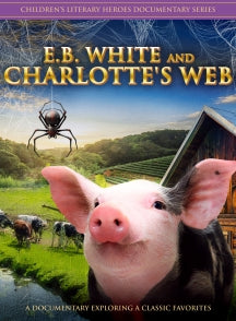E.B. WHITE AND CHARLOTTE'S WEB [DVD]
