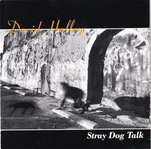 HALLEY, DAVID - STRAY DOG TALK