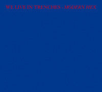 WE LIVE IN TRENCHES  - MODERN HEX