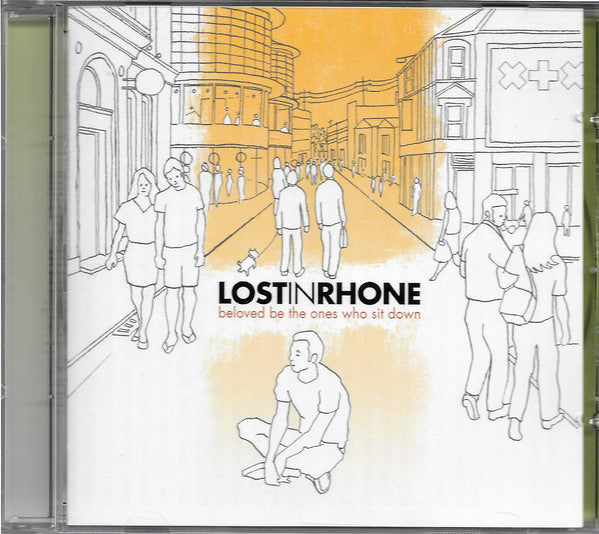 LOST IN RHONE  - BELOVED BE THE ONES WHO SIT...