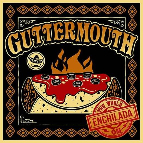 GUTTERMOUTH  - WHOLE ENCHILADA