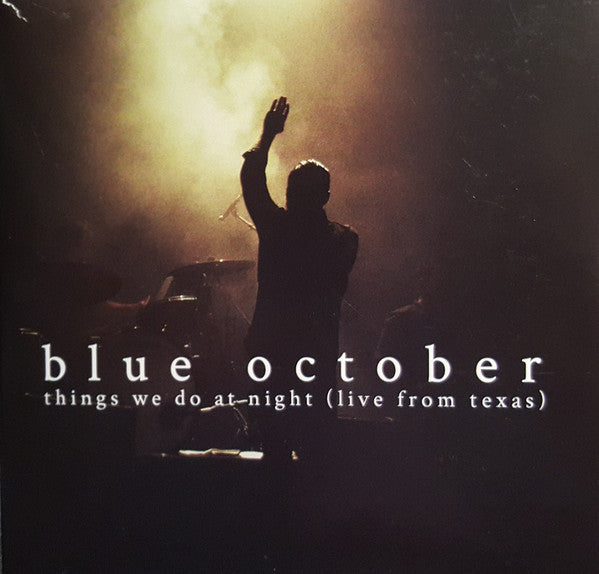 BLUE OCTOBER  - THINGS WE DO AT NIGHT (LIVE FROM TEXAS)