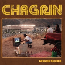 CHAGRIN - GROUND SCORES [LP]
