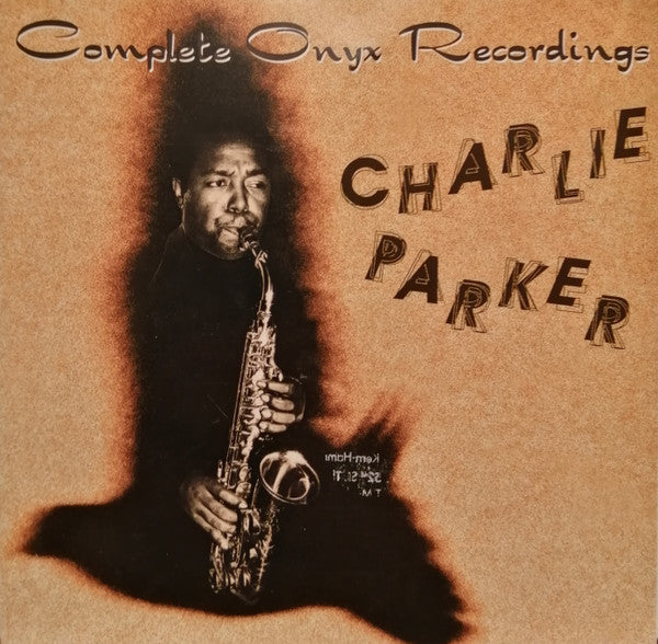 PARKER, CHARLIE  - COMPLETE ONYX RECORDINGS