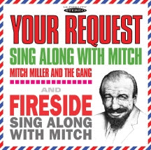MITCH MILLER AND THE GANG - YOUR REQUEST SING ALONG WITH MITCH / FIRESIDE SING ALONG WITH MITCH [CD]