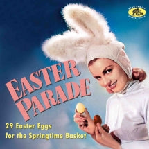 EASTER PARADE: 29 EASTER EGGS FOR THE SPRINGTIME BASKET [CD]