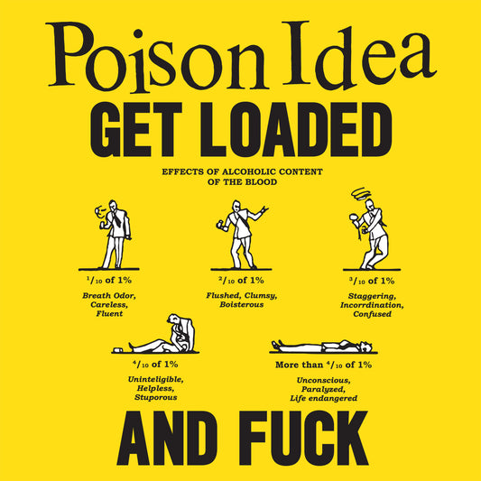POISON IDEA - GET LOADED & FUCK