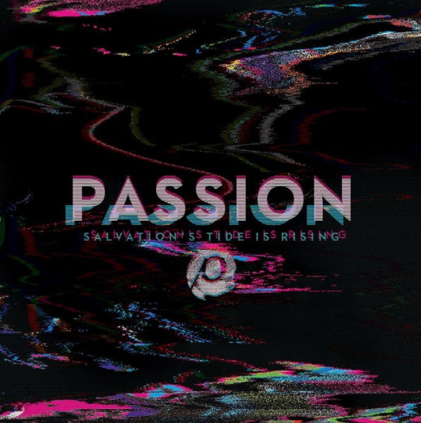 PASSION  - SALVATION'S TIDE IS RISING