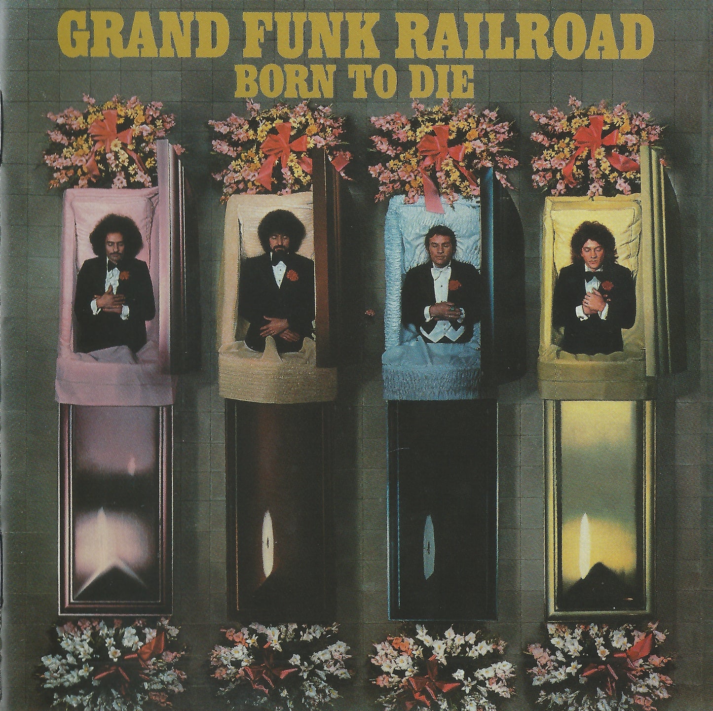 GRAND FUNK RAILROAD  - BORN TO DIE