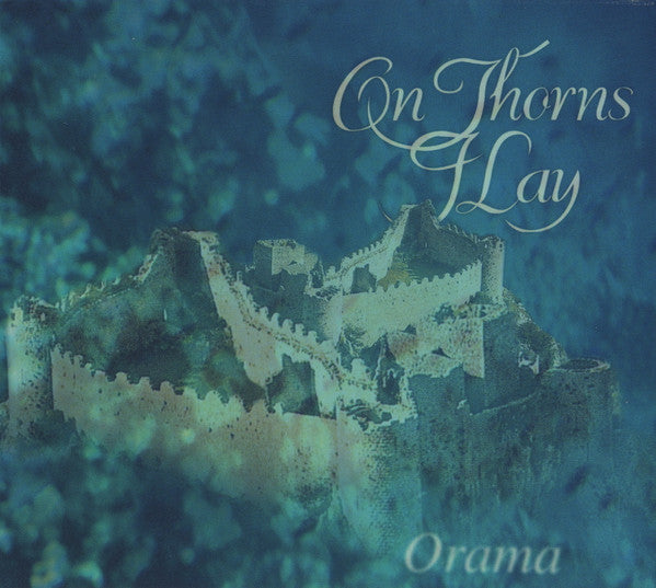 ON THORNS I LAY  - ORAMA (IMPORT)