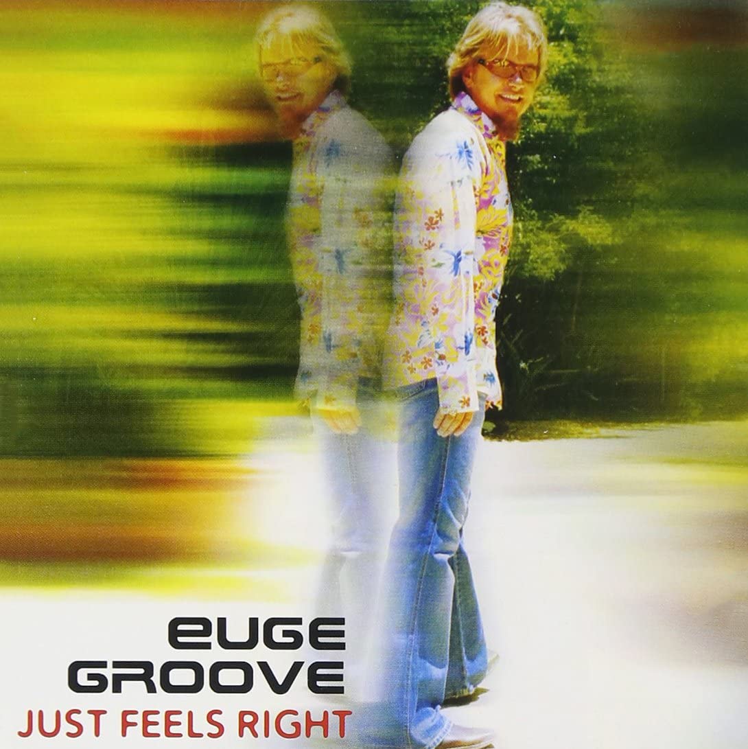 EUGE GROOVE  - JUST FEELS RIGHT