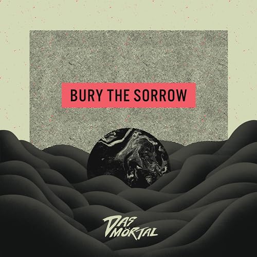 DAS MORTAL - BURY THE SORROW (VINYL)