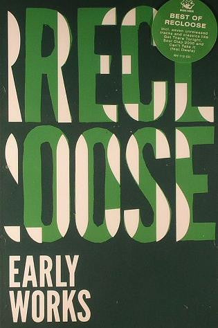 RECLOOSE  - EARLY WORKS