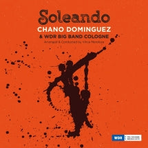 CHANO DOMINGUEZ & WDR BIG BAND COLOGNE - SOLEANDO [CD]