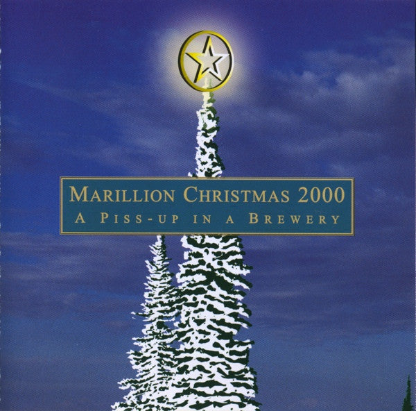 MARILLION  - CHRISTMAS 2000: A PISS-UP IN A BREWERY