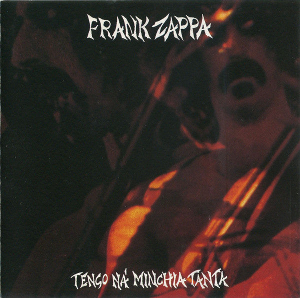 ZAPPA, FRANK  - TANGO LA MINCHIA TANTA