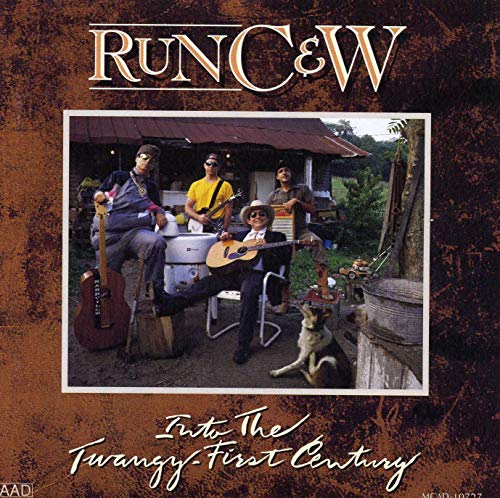 RUN C&W - INTO THE TWANGY-FIRST CENTURY