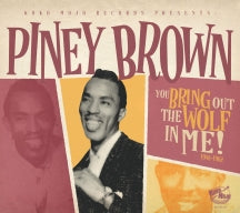 PINEY BROWN - YOU BRING OUT THE WOLF IN ME [CD]