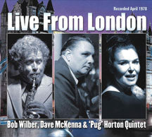 BOB WILBER, DAVE MCKENNA & 'PUG' HORTON QUINTET - LIVE FROM LONDON [CD]